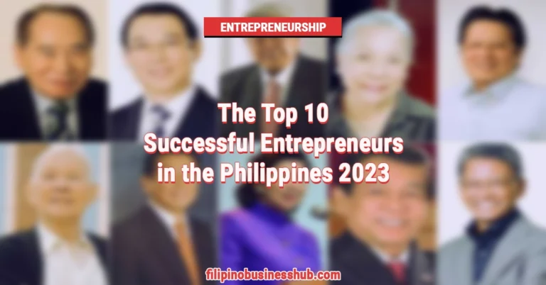 The Top 10 Successful Entrepreneurs in the Philippines 2023