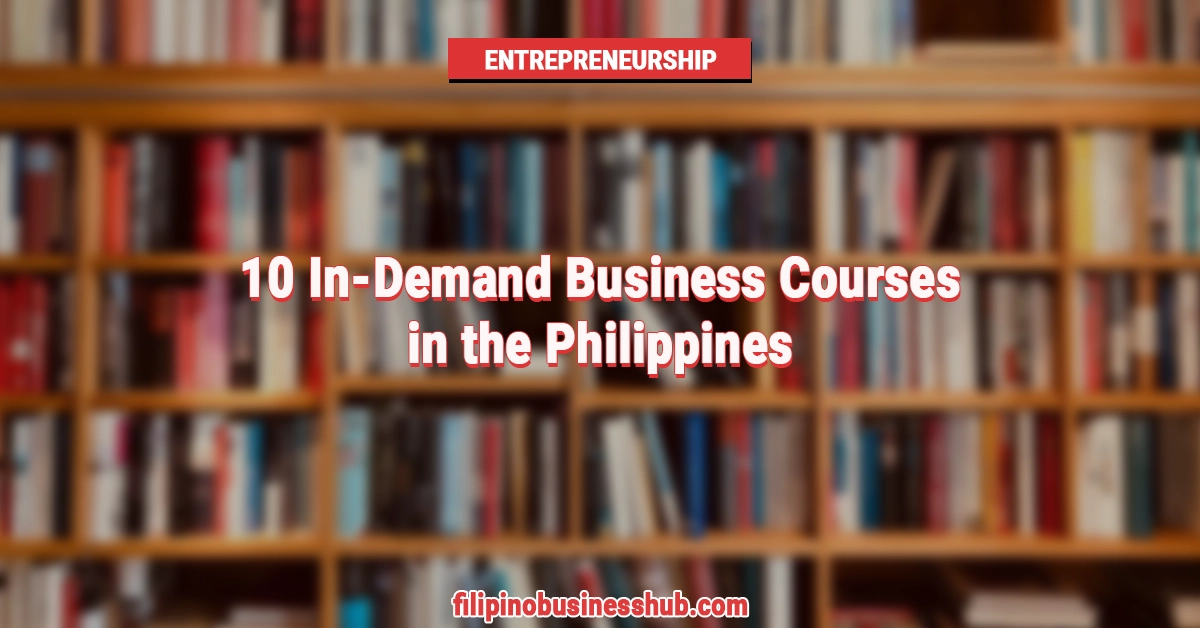 10 In-Demand Business Courses in the Philippines