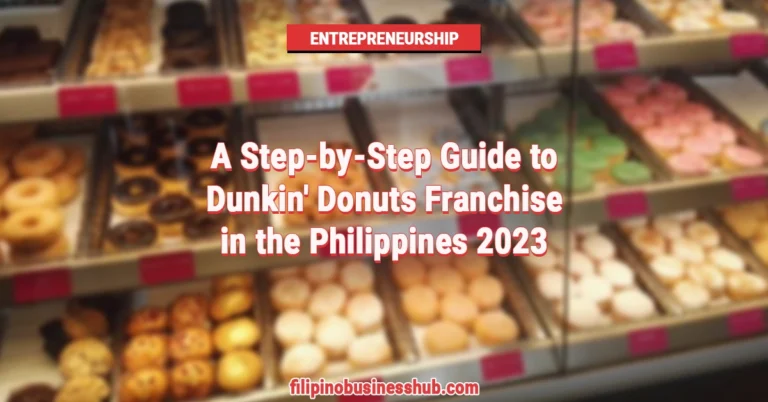 A Step-by-Step Guide to Dunkin' Donuts Franchise in the Philippines 2023