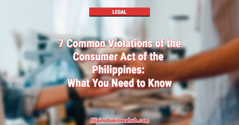 7 Common Violations of the Consumer Act of the Philippines: What You Need to Know