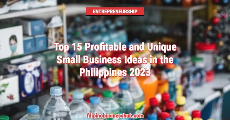 Top 15 Profitable and Unique Small Business Ideas in the Philippines 2023