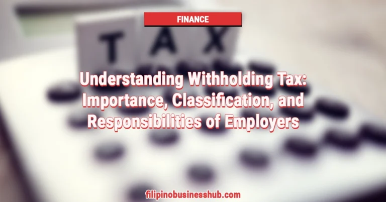 Understanding Withholding Tax: Importance, Classification, and Responsibilities of Employers