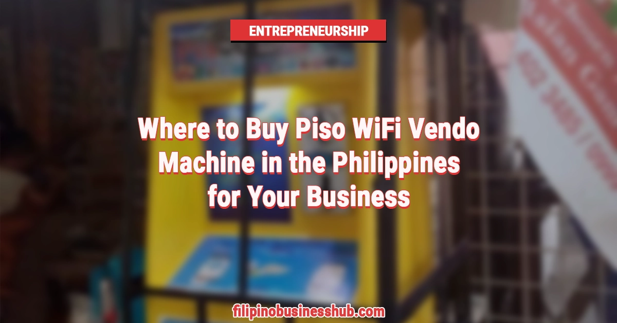 Where to Buy the Best Piso WiFi Vendo Machine in the Philippines for Your Business