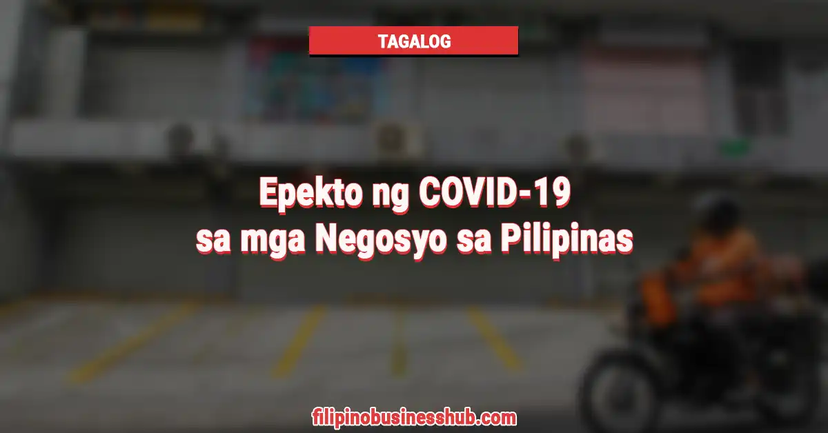Epekto ng COVID-19 sa mga Negosyo sa Pilipinas