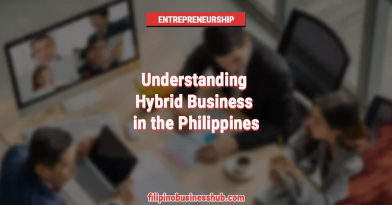 Understanding Hybrid Business in the Philippines