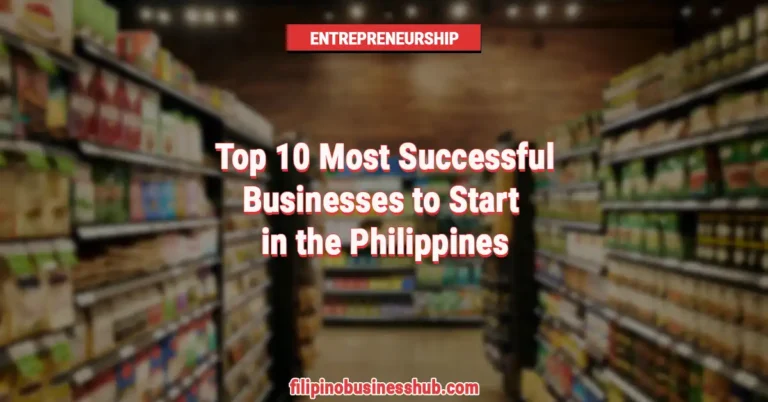 Top 10 Most Successful Businesses to Start in the Philippines
