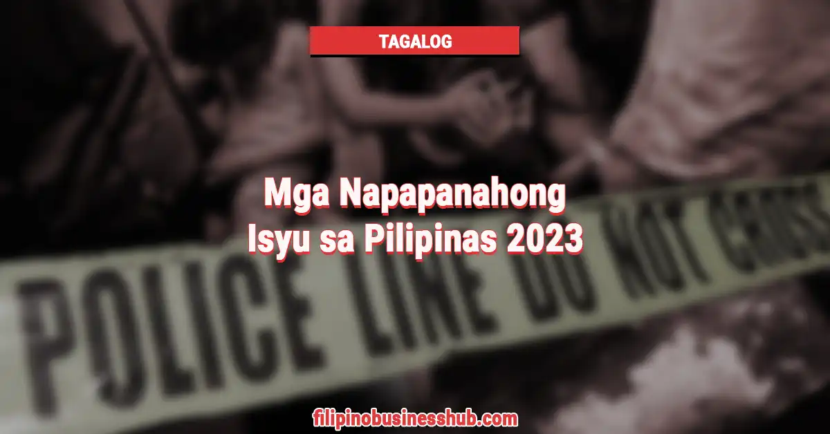 Mga Napapanahong Isyu sa Pilipinas 2023