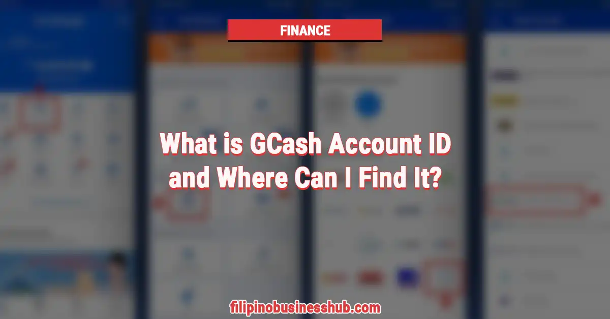 What is GCash Account ID and Where Can I Find It?