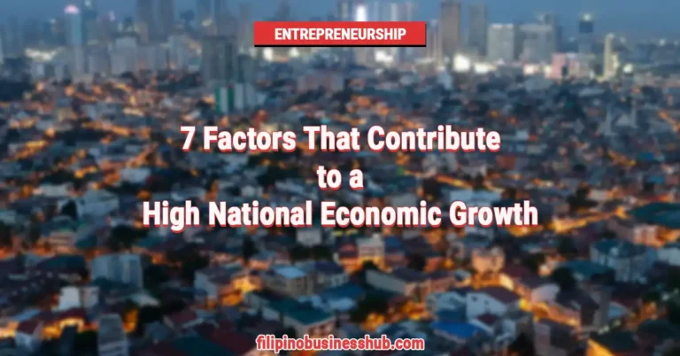 7 Factors That Contribute to a High National Economic Growth