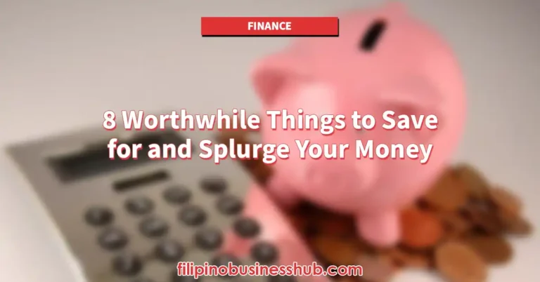 8 Worthwhile Things to Save for and Splurge Your Money On