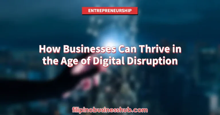 How Businesses Can Thrive in the Age of Digital Disruption