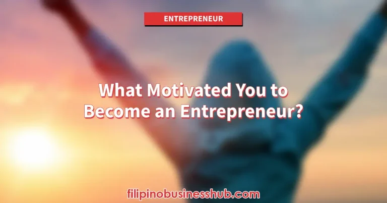 What Motivated You to Become an Entrepreneur