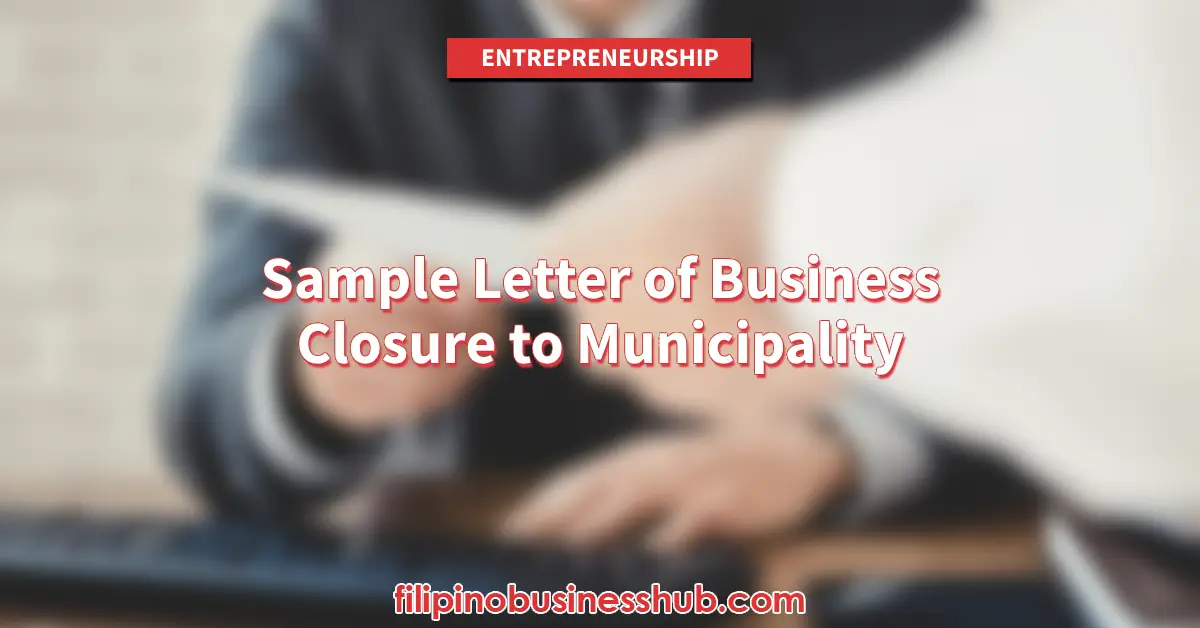 Sample Letter of Business Closure to Municipality