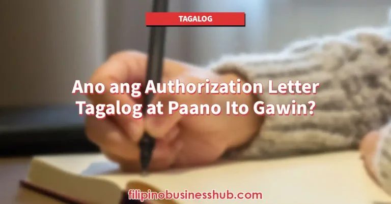 Ano ang Authorization Letter Tagalog at Paano Ito Gawin?
