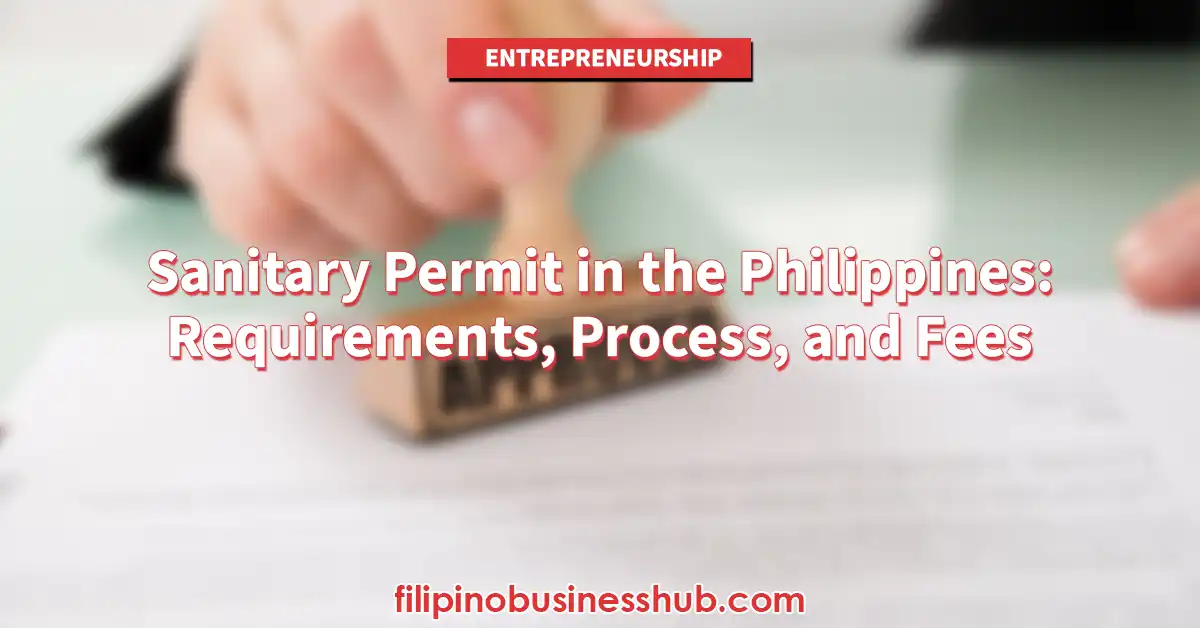 Sanitary Permit in the Philippines: Requirements, Process, and Fees