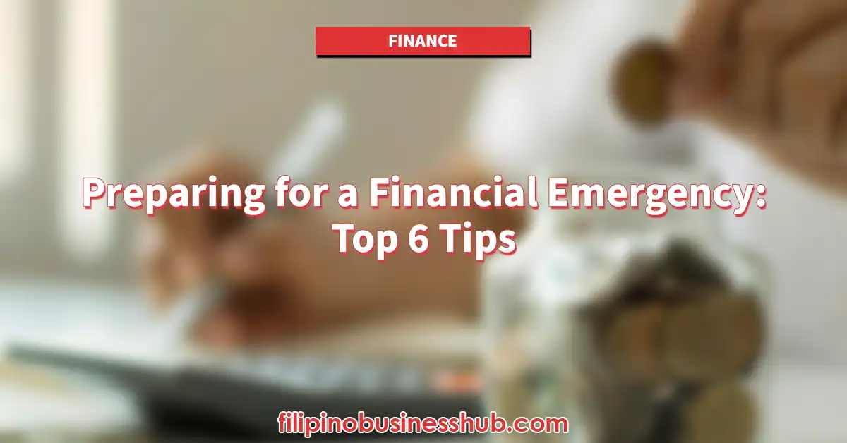 Preparing for a Financial Emergency: Top 6 Tips