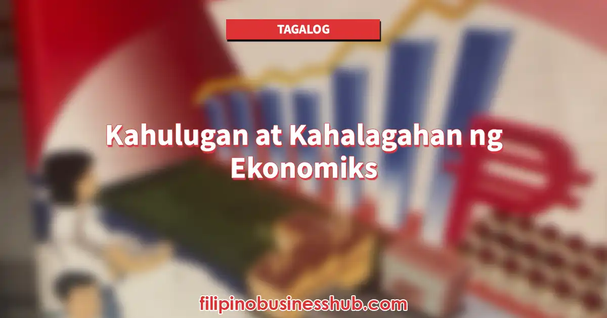 Kahulugan at Kahalagahan ng Ekonomiks