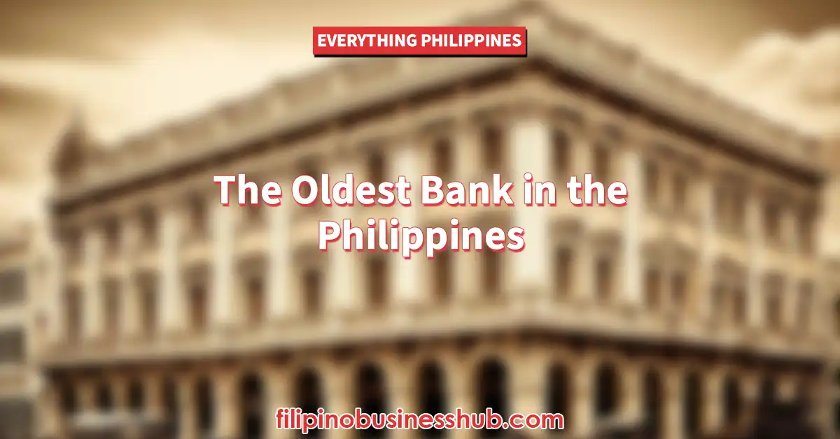 The Oldest Bank in the Philippines