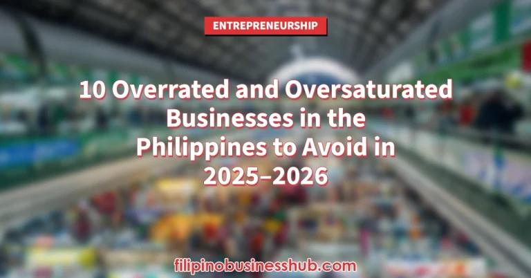 10 Overrated and Oversaturated Businesses in the Philippines to Avoid in 2025–2026