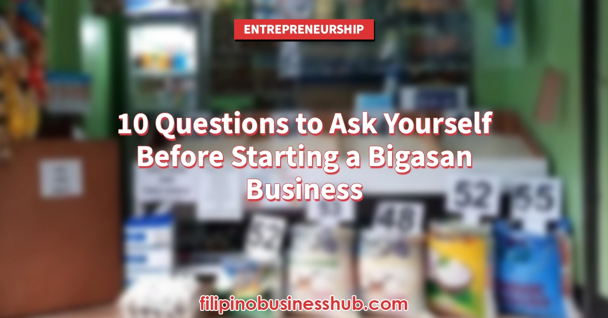 10 Questions to Ask Yourself Before Starting a Bigasan Business