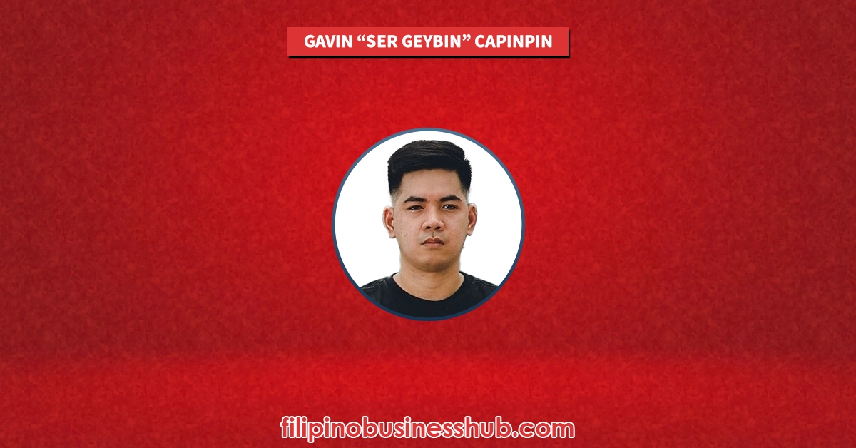 Gavin “Ser Geybin” Capinpin Business and Family Business Gavin “Ser Geybin” Capinpin Business and Family Business