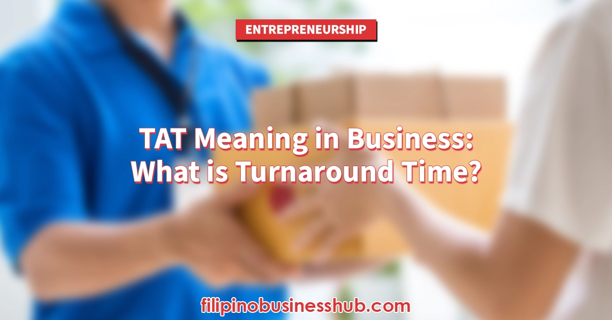 TAT Meaning in Business: What is Turnaround Time?