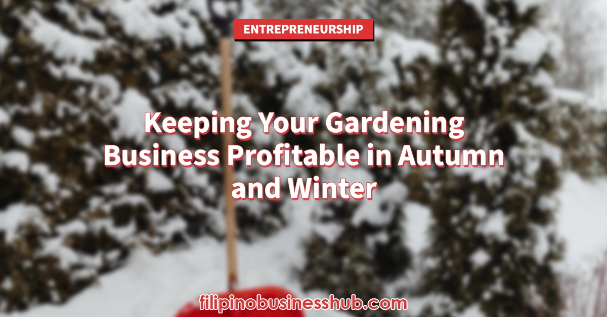 Keeping Your Gardening Business Profitable in Autumn and Winter