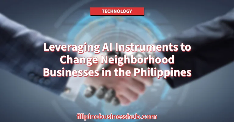 Leveraging AI Instruments to Change Neighborhood Businesses in the Philippines