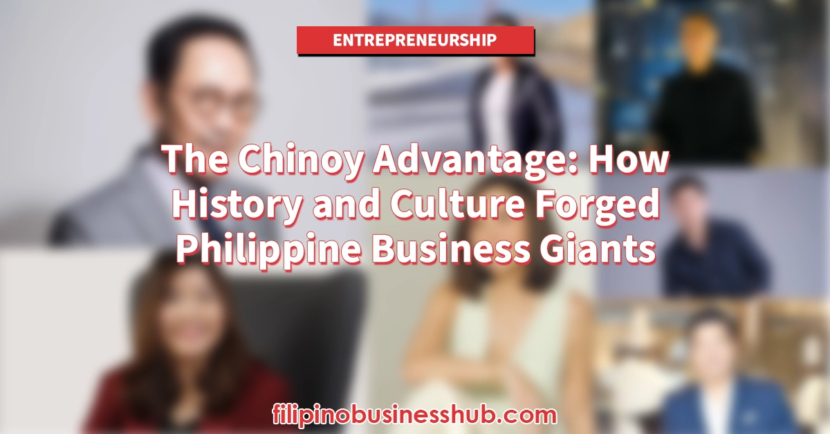 The Chinoy Advantage: How History and Culture Forged Philippine Business Giants
