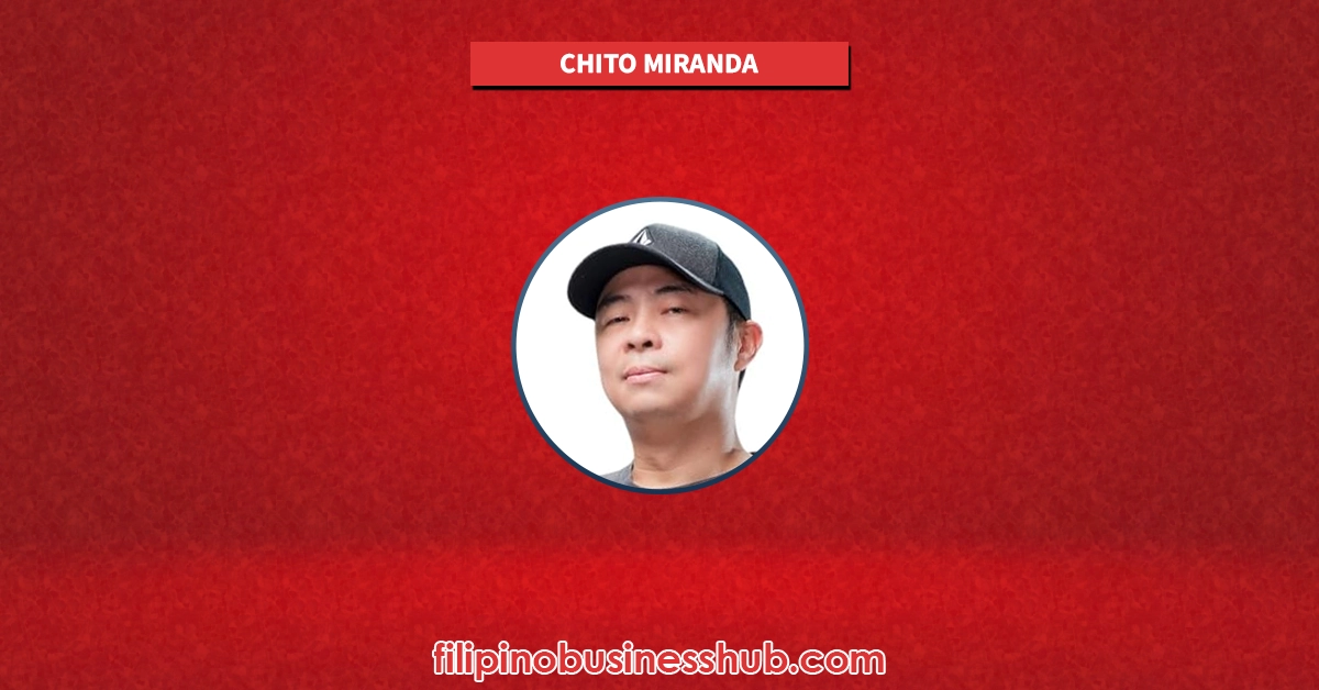 Chito Miranda Business and Family Business Chito Miranda Business and Family Business