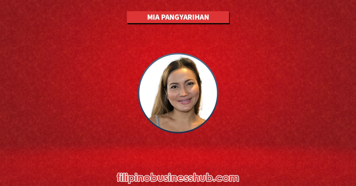Mia Pangyarihan Business and Family Business Mia Pangyarihan Business and Family Business