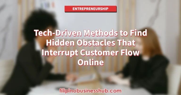 Tech-Driven Methods to Find Hidden Obstacles That Interrupt Customer Flow Online New