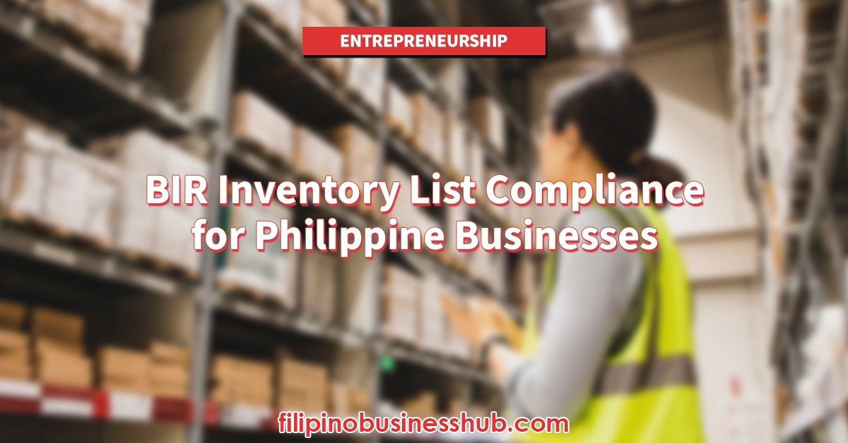 BIR Inventory List Compliance for Philippine Businesses: A Complete Guide