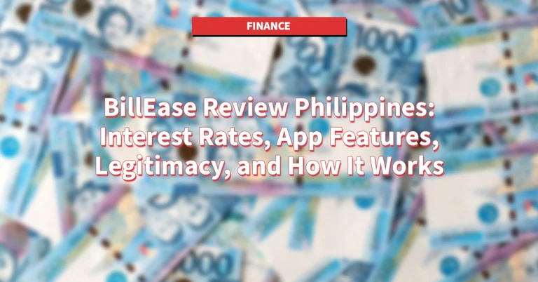 BillEase Review Philippines Interest Rates, App Features, Legitimacy, and How It Works