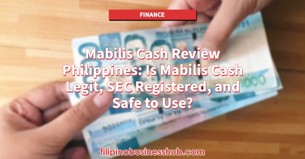 Mabilis Cash Review Philippines: Is Mabilis Cash Legit, SEC Registered, and Safe to Use?