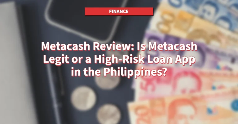 Metacash Review Is Metacash Legit or a High-Risk Loan App in the Philippines