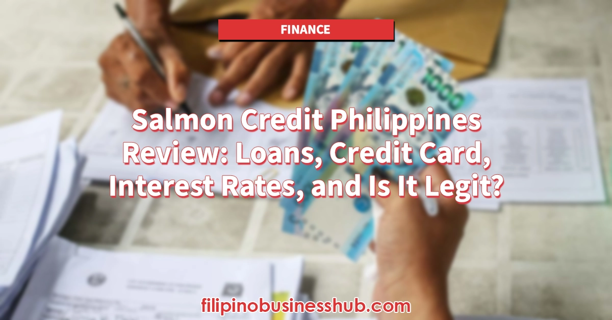 Salmon Credit Philippines Review: Loans, Credit Card, Interest Rates, and Is It Legit?