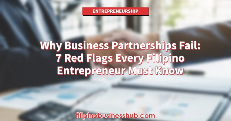 Why Business Partnerships Fail 7 Red Flags Every Filipino Entrepreneur Must Know
