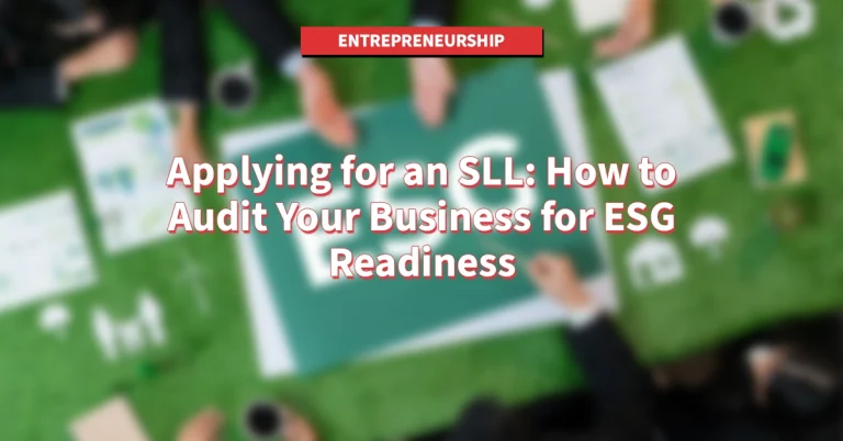Applying for an SLL How to Audit Your Business for ESG Readiness