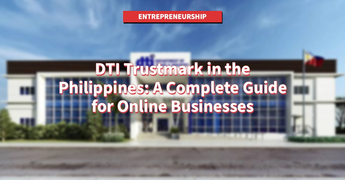DTI Trustmark in the Philippines: A Complete Guide for Online Businesses