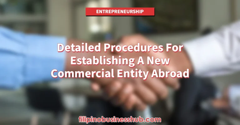 Detailed Procedures For Establishing A New Commercial Entity Abroad