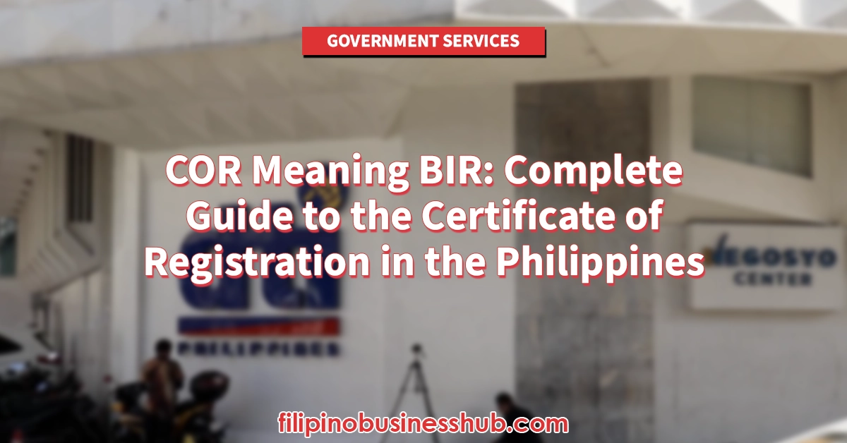 COR Meaning BIR: Complete Guide to the Certificate of Registration in the Philippines COR Meaning BIR: Complete Guide to the Certificate of Registration in the Philippines