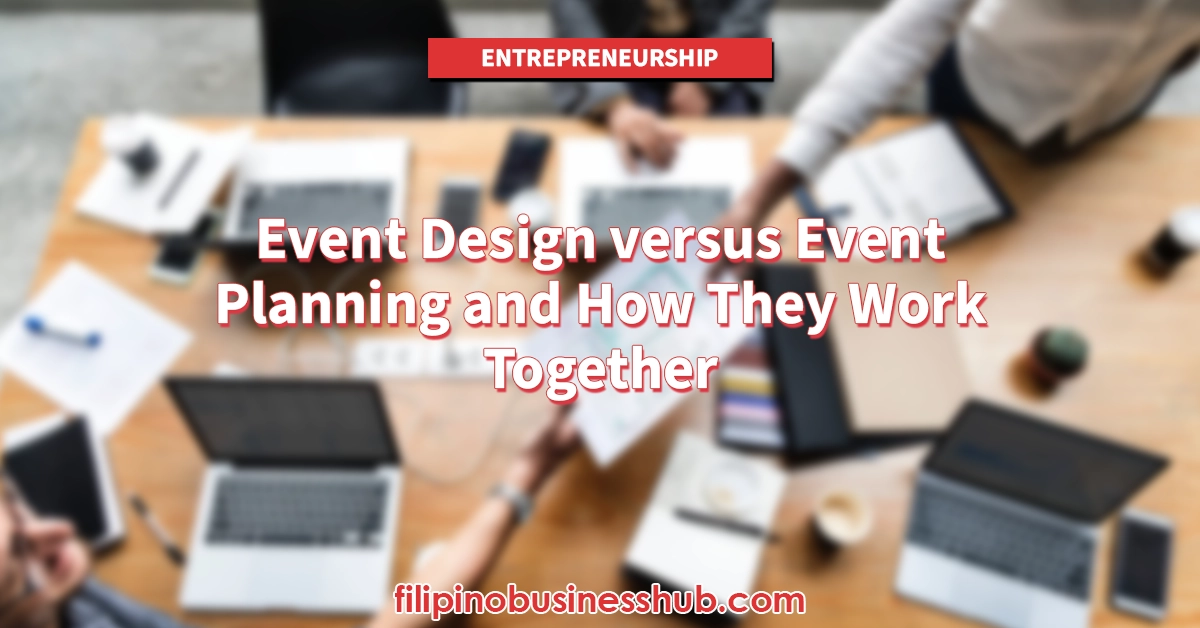 Event Design versus Event Planning and How They Work Together Event Design versus Event Planning and How They Work Together