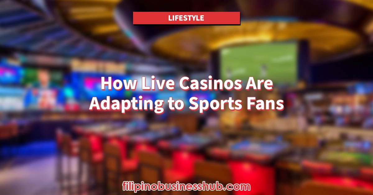 How Live Casinos Are Adapting to Sports Fans