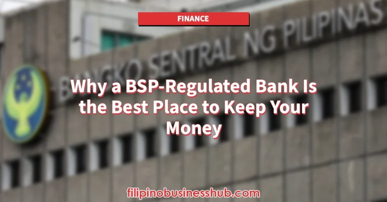 Why a BSP-Regulated Bank Is the Best Place to Keep Your Money