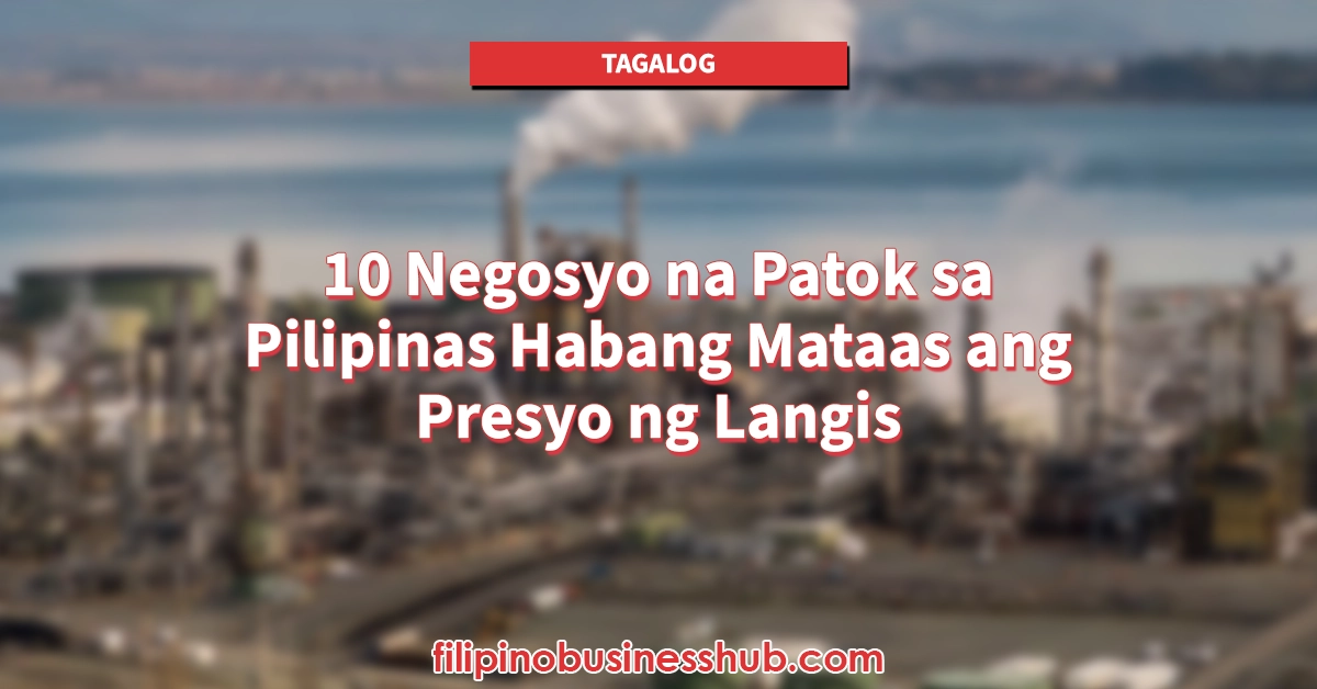 10 Negosyo na Patok sa Pilipinas Habang Mataas ang Presyo ng Langis 10 Negosyo na Patok sa Pilipinas Habang Mataas ang Presyo ng Langis