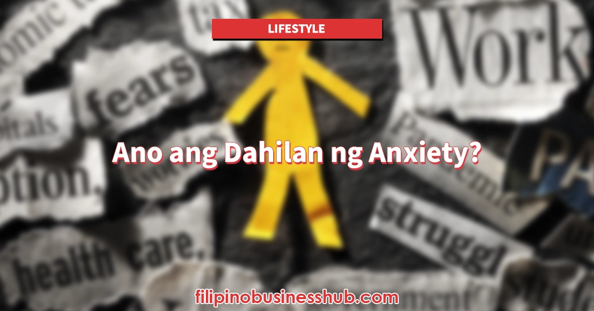 Ano ang Dahilan ng Anxiety? Isang Kumpletong Gabay sa Sanhi, Sintomas, at Solusyon Ano ang Dahilan ng Anxiety? Isang Kumpletong Gabay sa Sanhi, Sintomas, at Solusyon