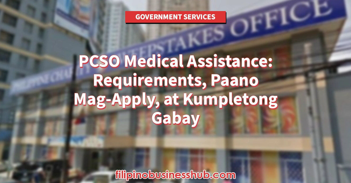 PCSO Medical Assistance: Requirements, Paano Mag-Apply, at Kumpletong Gabay