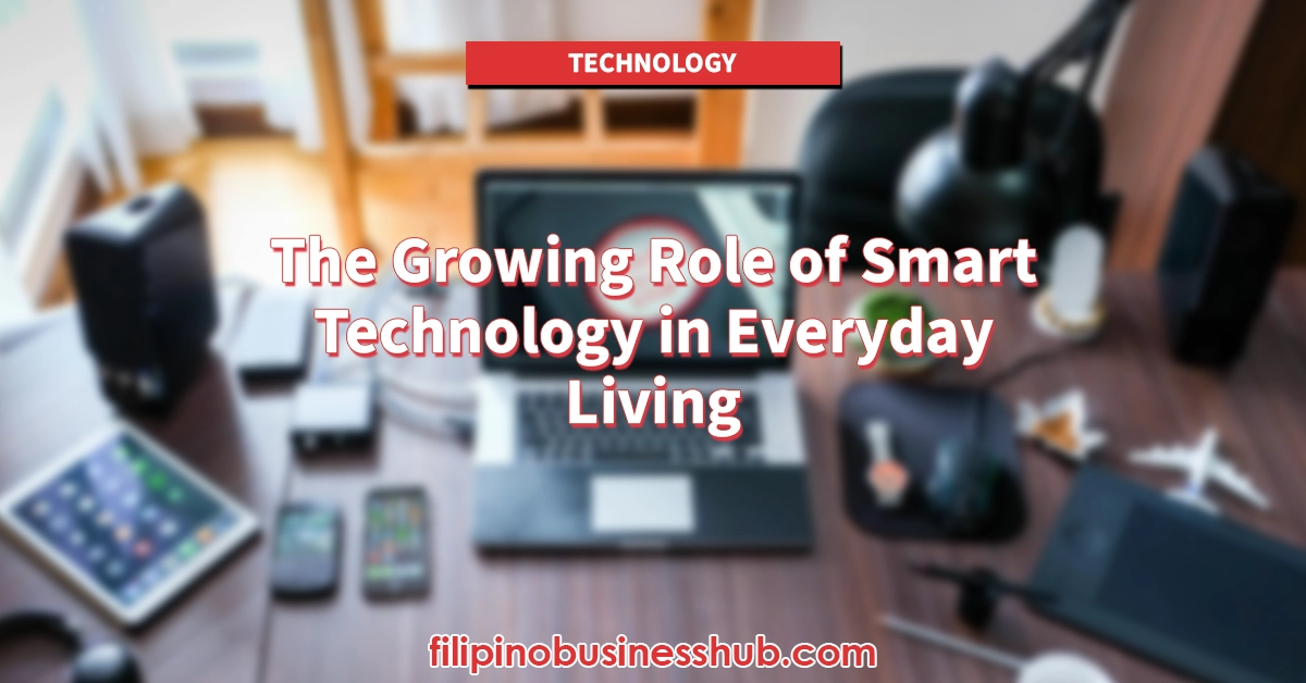 The Growing Role of Smart Technology in Everyday Living