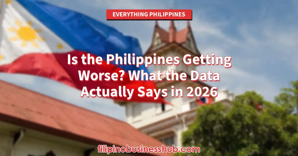 Is the Philippines Getting Worse_ What the Data Actually Says in 2026